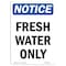 Signmission OSHA Notice, 7" Height, Fresh Water Only Sign, 7" X 5", Portrait OS-NS-D-57-V-12923 - alternate 1